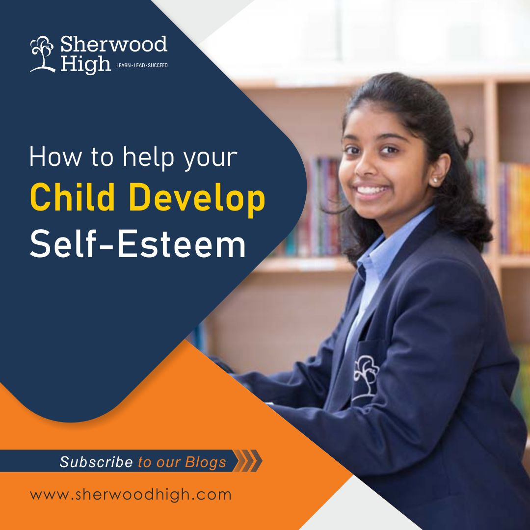 how to help your child develop self-esteem - sherwood high