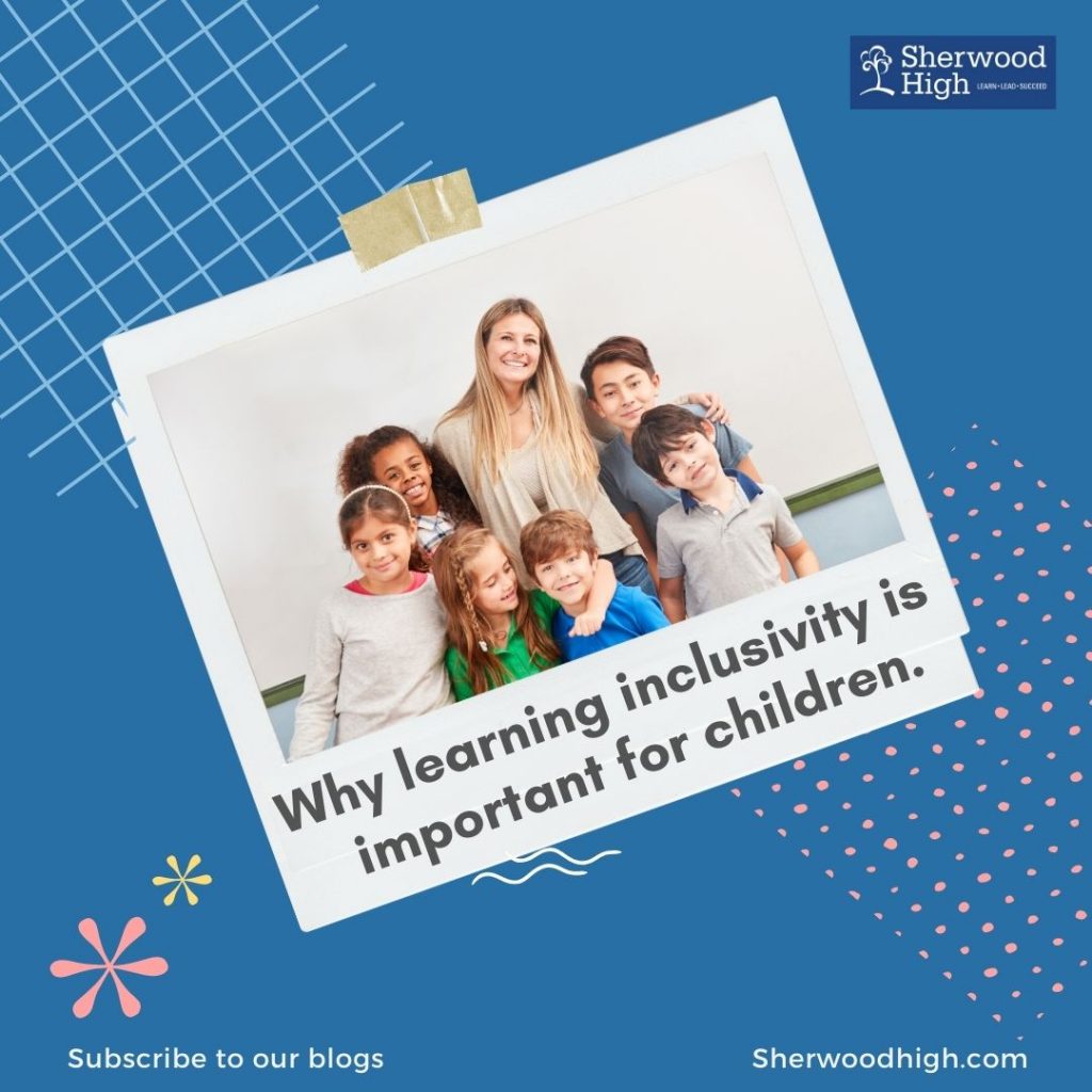 Importance of teaching inclusivity in children. - Sherwood High