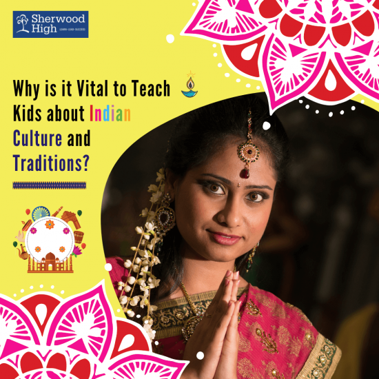 Why is it Vital to Teach Kids About Indian Culture and Traditions ...