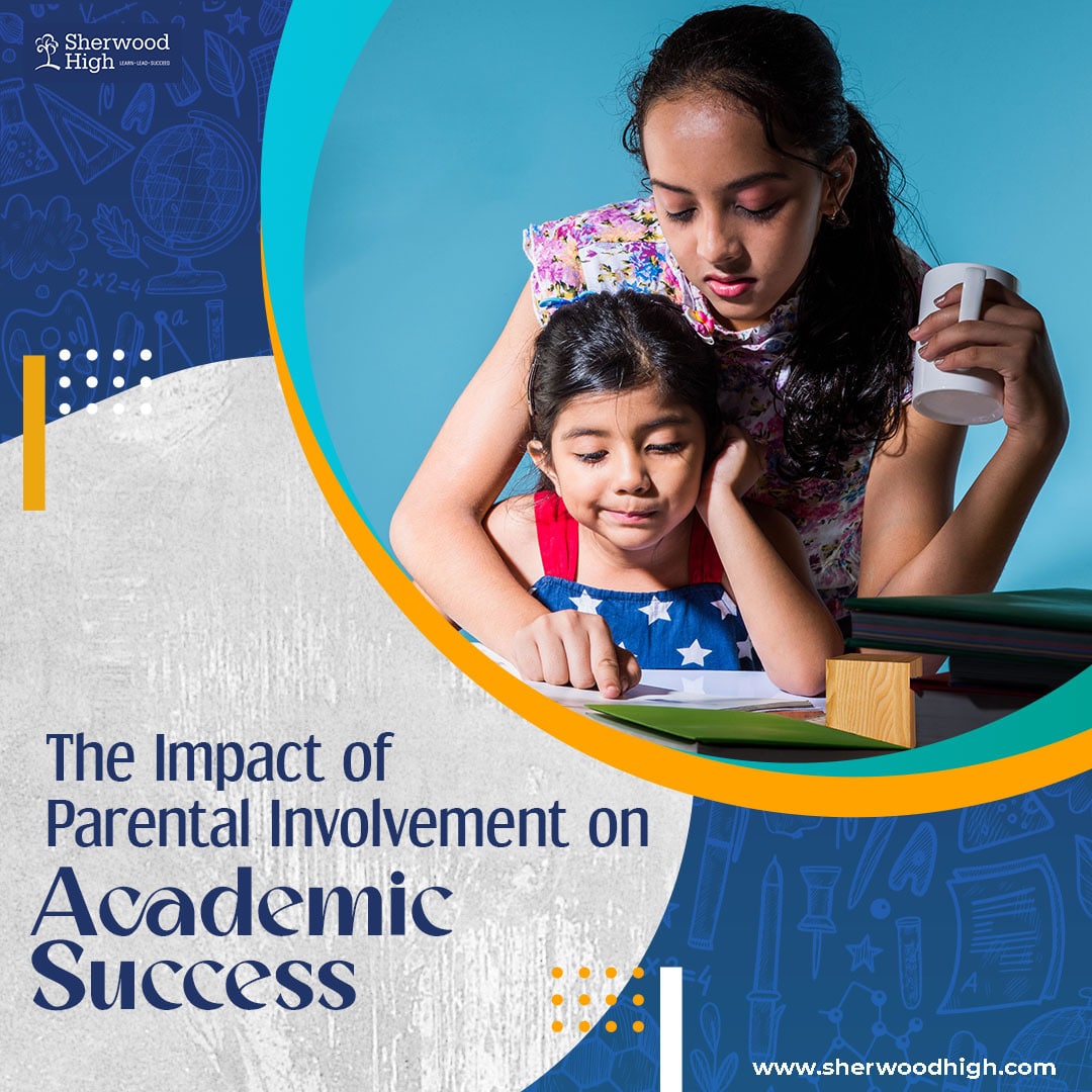 The impact of parental involvement on academic success - Sherwood High