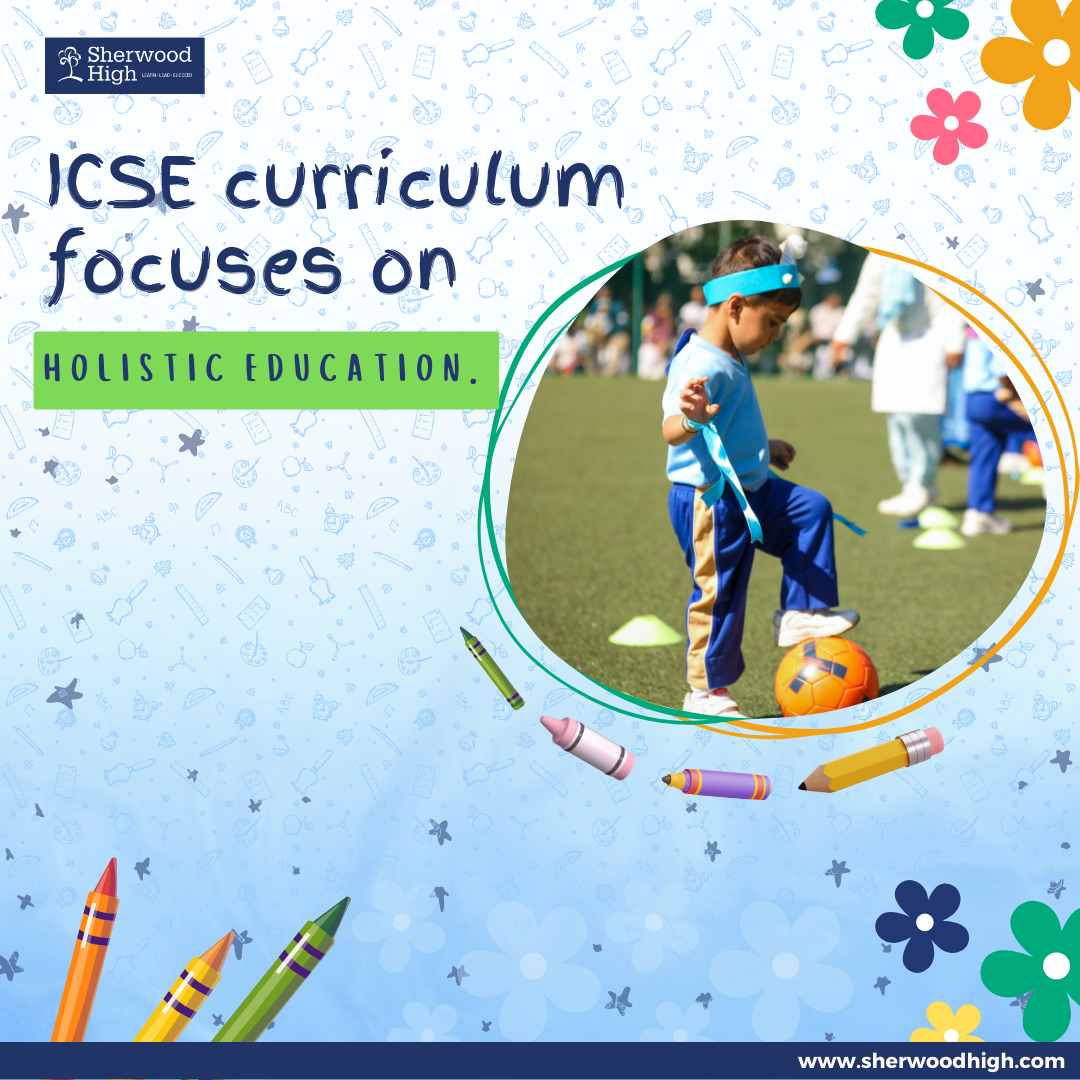 Focus of ICSE Curriculum - Sherwood High Blog