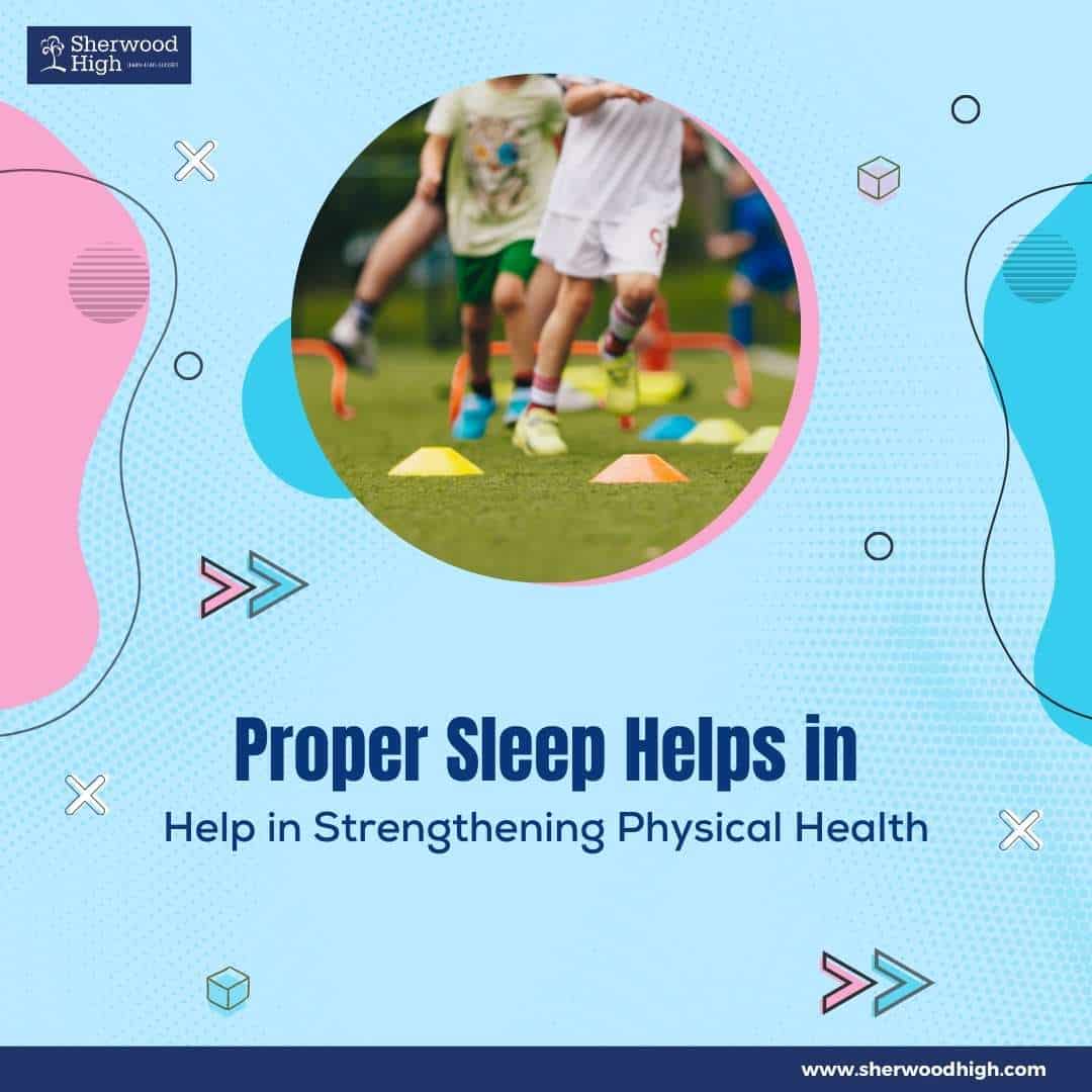 Proper Sleep help in Strengthening Physical Health - Sherwood High Blog