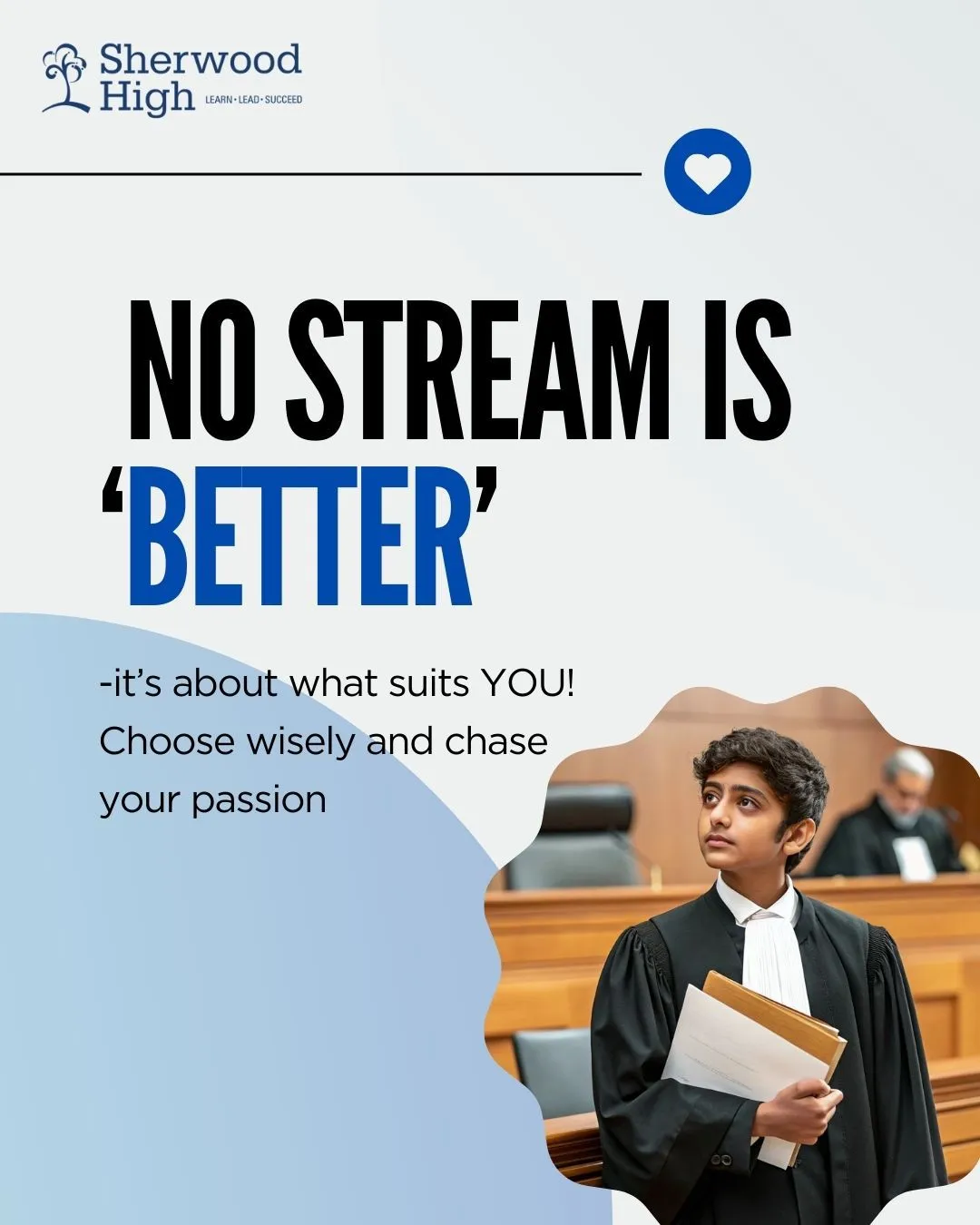 Sherwood High ISC admission poster with the message "No stream is better" featuring a student in a courtroom setting, encouraging students to choose their passion wisely.