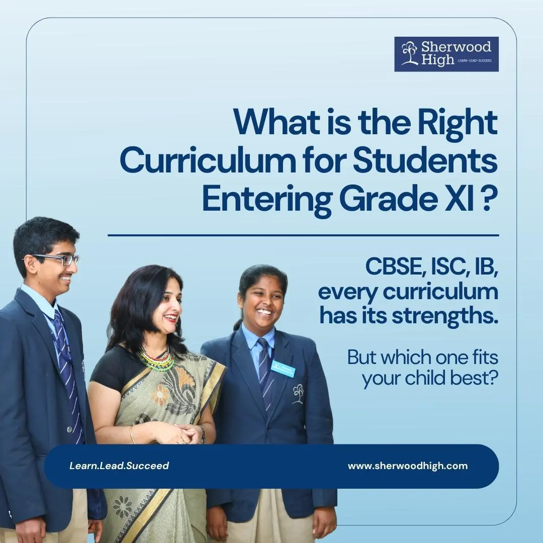 What is the Right Curriculum for Students Entering Grade XI?” The image highlights the decision between CBSE, ISC, and IB curricula, encouraging parents to explore the best fit for their child. The message promotes ISC Grade XI and Grade 11 admission options while emphasizing curriculum strengths.